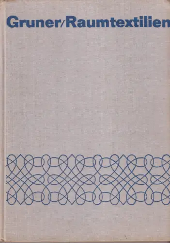 Buch: Raumtextilien, Gruner, Felix, 1968, Fachbuchverlag, gebraucht, gut