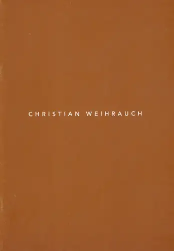 Buch: Christian Weihrauch, Lorenz, Silvia, 2007, Galerie Römerapotheke, signiert