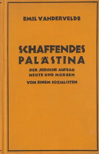 Buch: Schaffendes Palästina, Vandervelde, Emil, 1930, Carl Reissner