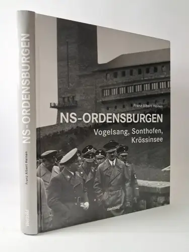 Buch: NS-Ordensburgen, Franz Albert Heinen, 2013, Weltbild, Vogelsang, Sonthofen