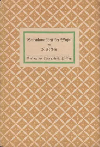 Buch: Spruchweisheit der Masai, Fokken, H., 1914, Verlag der evang-luth. Mission