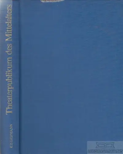 Buch: Das Theaterpublikum des Mittelalters, Kindermann, Heinz. 1980