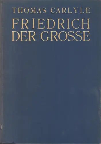 Buch: Friedrich der Große, Carlyle, Thomas. 1924, Verlag Martin Warneck