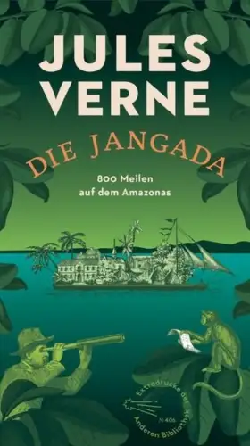 Buch: Die Jangada, 800 Meilen auf dem Amazonas, Verne, Jules, 2021, Aufbau