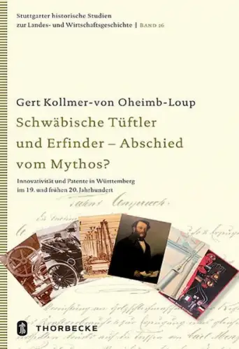 Buch: Schwäbische Tüftler und Erfinder - Abschied vom Mythos?, Oheimb-Loup, 2016