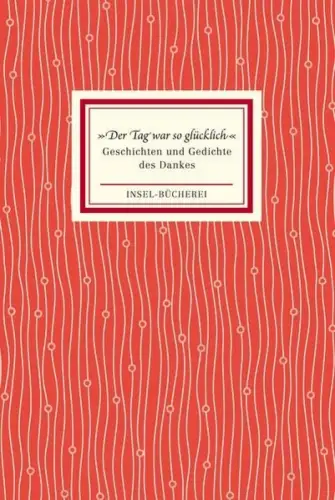 Buch: Der Tag war so glücklich, Paul, Clara, 2018, Insel Verlag, Insel-Bücherei
