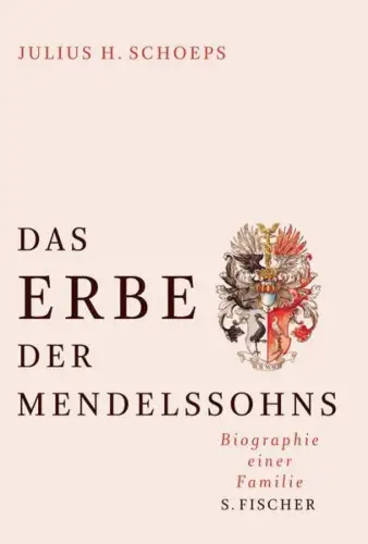 Buch: Das Erbe der Mendelssohns, Schoeps, Julius H., 2009, S. Fischer Verlag