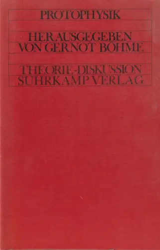 Buch: Protophysik, Böhme, Gernot, 1976, Suhrkamp, gebraucht, sehr gut