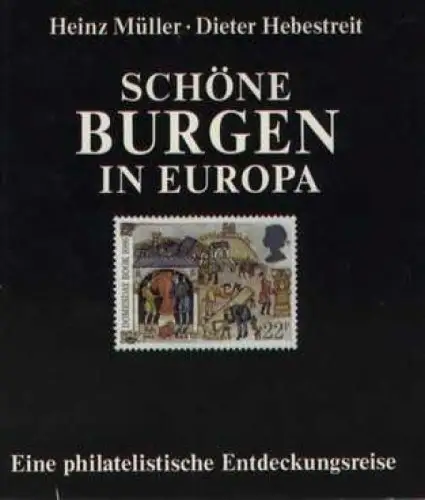 Buch: Schöne Burgen in Europa, Müller, Heinz / Hebestreit, Dieter. 1990
