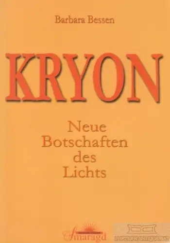 Buch: Kryon. Neue Botschaften des Lichts, Bessen, Barbara. 2004, Smaragd Verlag