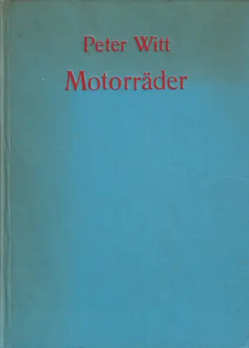Buch: Motorräder, Technik, Trends, Modelle, Witt, Peter, 1989, Verlag Technik