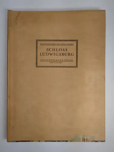 Buch: Schloss Ludwigsburg in 60 Aufnahmen. Fiechter / Lossen, 1924, Hoffmann