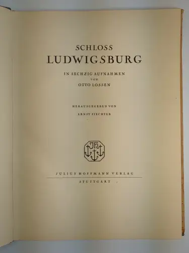 Buch: Schloss Ludwigsburg in 60 Aufnahmen. Fiechter / Lossen, 1924, Hoffmann