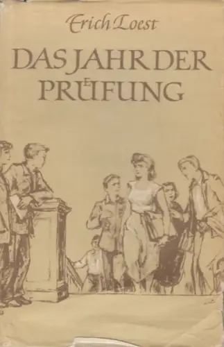 Buch: Das Jahr der Prüfung, Loest, Erich. 1954, Mitteldeutscher Verlag, Roman
