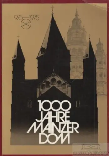 Buch: 100 Jahre Mainzer Dom (975-1975), Jung, Wilhelm. 1975, Werden und Wandel