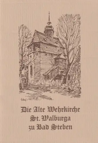 Buch: Die alte Wehrkirche St. Walburga zu Bad Steben, Frotscher, Albert, 1985
