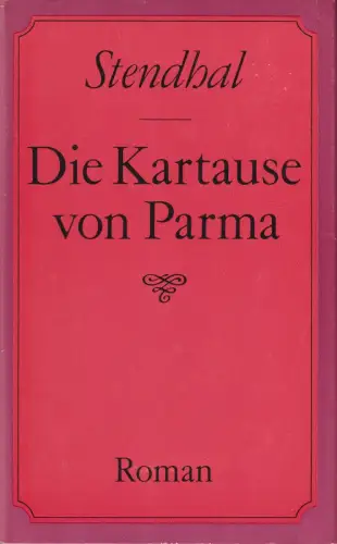 Buch: Die Kartause von Parma, Stendhal. 1984, Verlag Neues Leben, gebraucht, gut