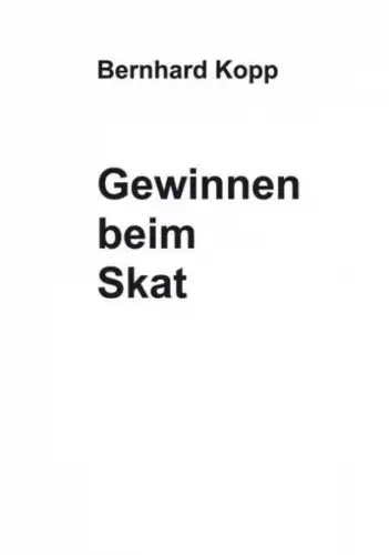 Buch: Gewinnen beim Skat, Kopp, Bernhard, 2004, Books on Demand Verlag