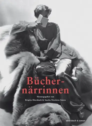 Buch: Büchernärrinnen, Ebersbach, Brigitte, 2015, Ebersbach & Simon, sehr gut