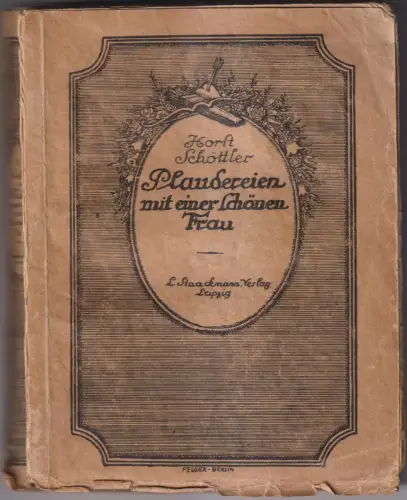 Buch: Plaudereien mit einer schönen Frau, Schöttler, Horst. 1919,  L. Staackmann