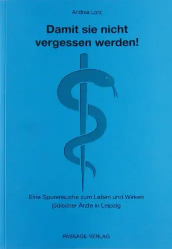 Buch: Damit sie nicht vergessen werden!, Lorz, Andrea, 2017, Passage-Verlag