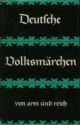 Buch: Deutsche Volksmärchen von Arm und Reich, Woeller, Waltraud. Volksmärchen