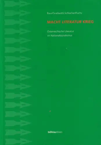 Buch: Macht Literatur Krieg, Baur, Uwe, 1998, Böhlau, Österreichische Literatur