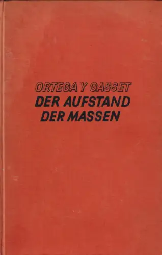 Buch: Der Aufstand der Massen, Ortega Y Gasset, Jose, 1932, gebraucht, gut
