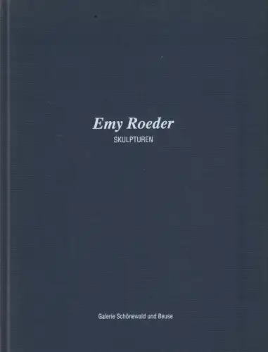 Ausstellungskatalog: Emy Roeder, Skulpturen, Galerie Schönewald und Beuse, gut