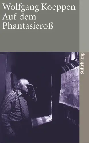 Buch: Auf dem Phantasieroß, Koeppen, Wolfgang, 2005, Suhrkamp, Prosa, gut