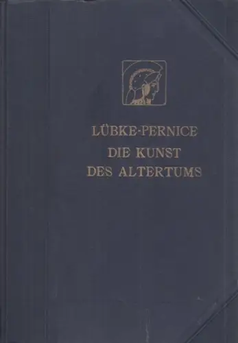 Buch: Die Kunst des Altertums, Lübke, Wilhelm. Grundriss der Kunstgeschichte