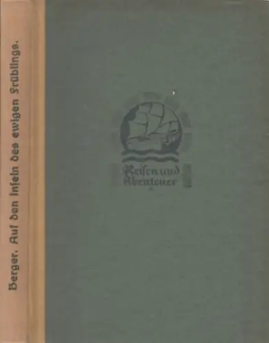 Buch: Auf den Inseln des ewigen Frühlings, Berger, Arthur. Reisen und Abenteuer