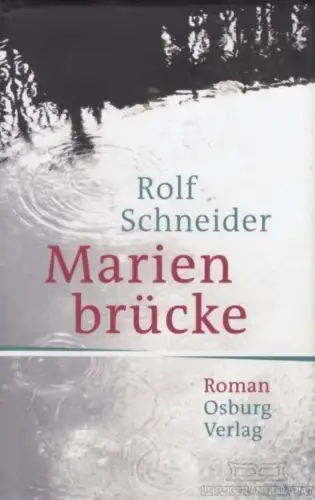Buch: Marienbrücke, Schneider, Rolf. 2009, Osburg Verlag, Roman