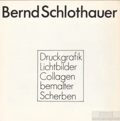 Buch: Bernd Schlothauer. 1981, Galerie erph, gebraucht, gut