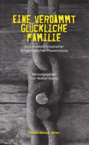 Buch: Eine verdammt glückliche Familie, Kootz, Walter. 2008, Kaiser Verlag