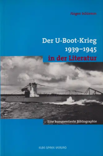 Buch: Der U-Boot-Krieg 1939-1945 in der Literatur, Schlemm, Jürgen, 2000