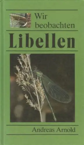 Buch: Wir beobachten Libellen, Arnold, Andreas. 1990, Urania Verlag