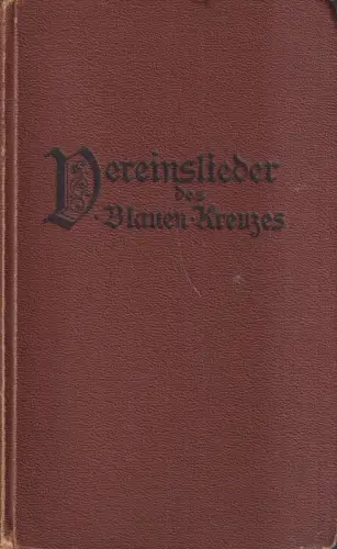 Buch: Vereinslieder des Blauen Kreuzes (Schweizerausgabe) Lieder zur Ehre