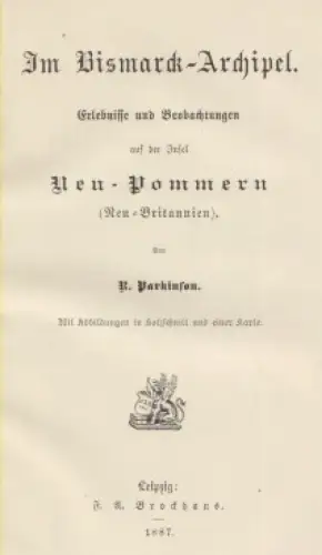 Buch: Im Bismarck-Archipel, Parkinson, Richard. 1887, Verlag F.A. Brockhaus