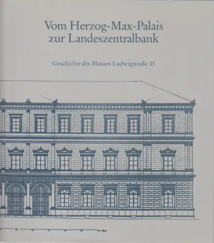 Buch: Vom Herzog-Max-Palais zur Landeszentralbank, 1990, Andreas Kraus u.a., LZB