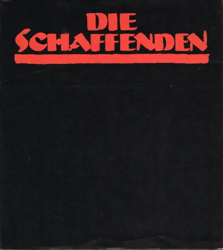 Buch: Die Schaffenden, Berger. Friedemann und Beate Jahn, 1984, G. Kiepenheuer