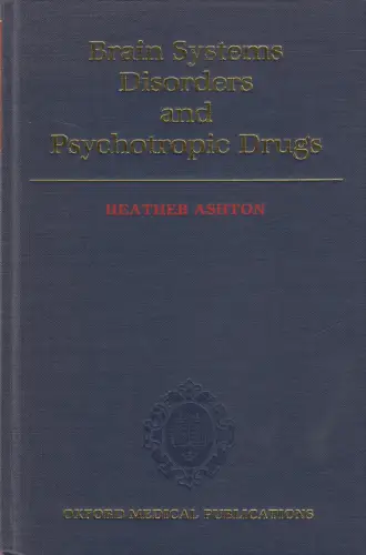Buch: Brain Systems, Disorders and Psychotropic Drugs, Heather Ashton, 1987