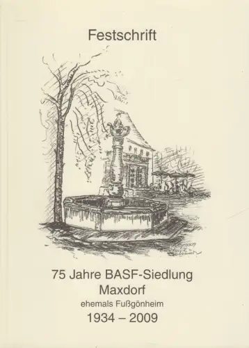 Buch: Festschrift 75 Jahre BASF-Siedlung Maxdorf, Walter Sattel u.a., 2009