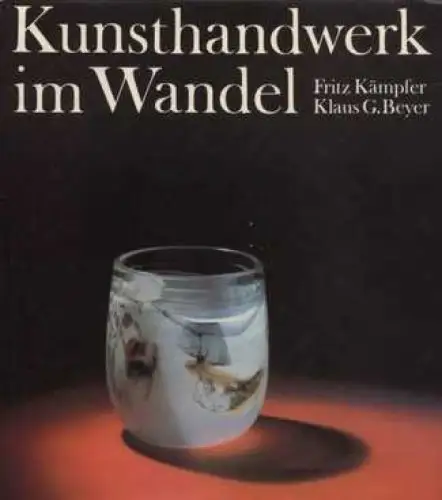 Buch: Kunsthandwerk im Wandel, Kämpfer, Fritz / Beyer, Klaus G. 1984