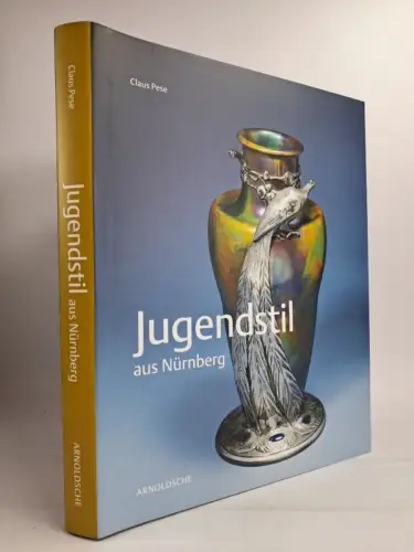 Buch: Jugendstil aus Nürnberg - Kunst, Handwerk, Industriekultur, C. Pese, 2007