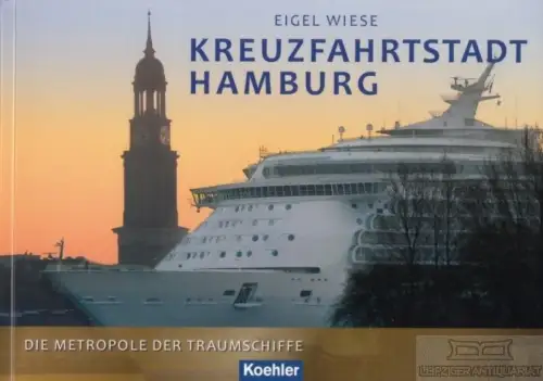 Buch: Kreuzfarhtstadt Hamburg, Wiese, Eigel. 2011, Koehler Verlag