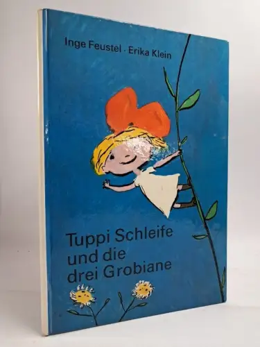 Buch: Tuppi Schleife und die drei Grobiane, Feustel, Inge, 1974 Kinderbuchverlag