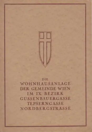 Heft: Die Wohnhausanlagen der Gemeinde Wien im IX. Bezirk Gussenbauergasse ...