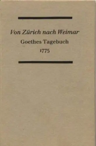 Buch: Von Zürich nach Weimar, Hahn, Karl-Heinz, 1988, Goethes Tagebuch 1775