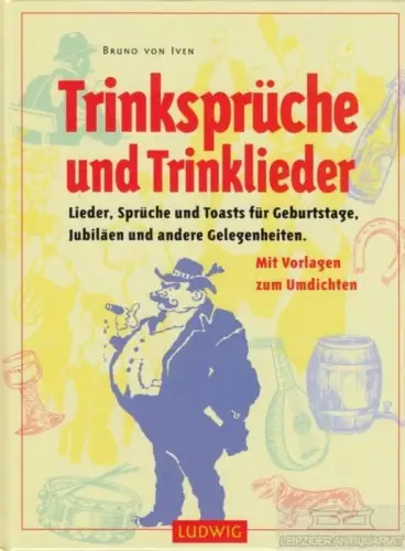 Buch: Trinksprüche und Trinklieder, Iven, Bruno von. 1998, Ludwig Verlag